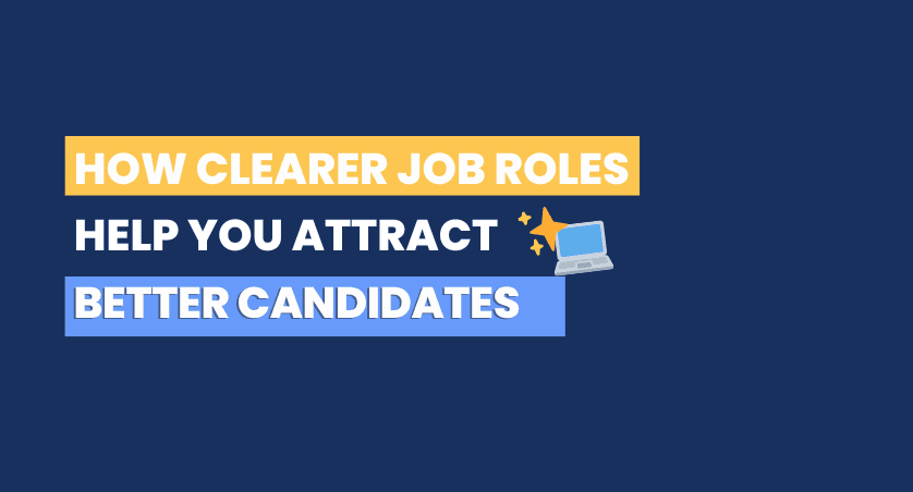 How clearer job roles help you attract better candidates